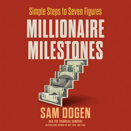 Millionaire Milestones by Sam Dogen