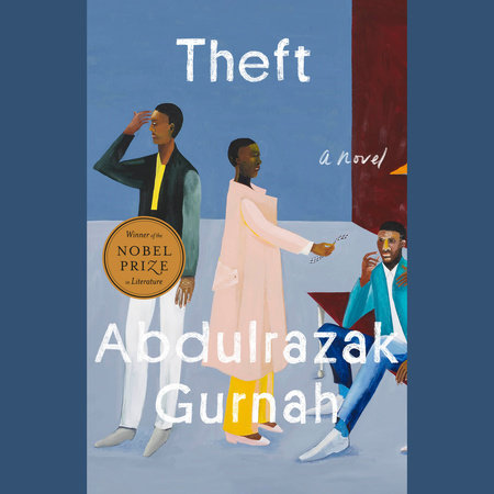 Theft (Winner of the Nobel Prize in Literature) by Abdulrazak Gurnah