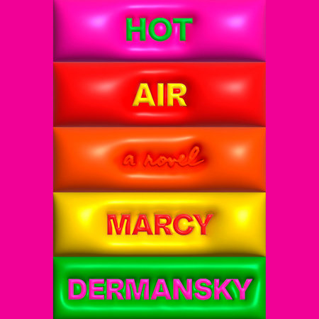 Hot Air by Marcy Dermansky