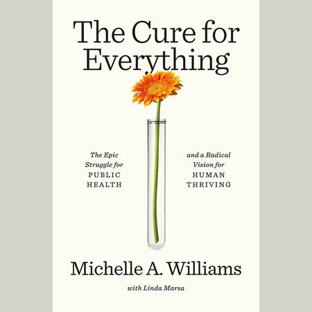 The Cure for Everything by Michelle A. Williams