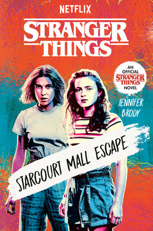 Stranger Things: Starcourt Mall Escape by Jennifer Brody