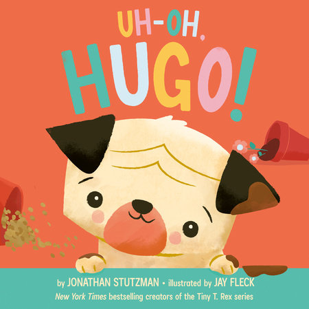 Uh-Oh, Hugo! by Jonathan Stutzman