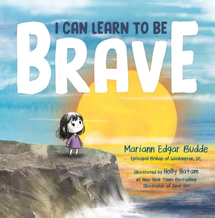 I Can Learn to Be Brave by Mariann Edgar Budde