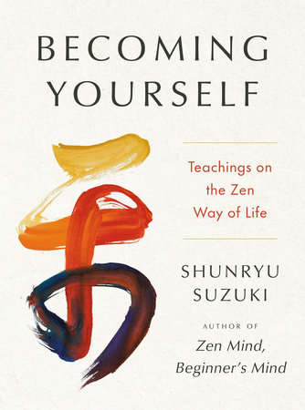 Becoming Yourself by Shunryu Suzuki