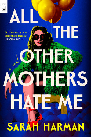 All the Other Mothers Hate Me by Sarah Harman