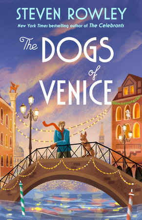 The Dogs of Venice by Steven Rowley