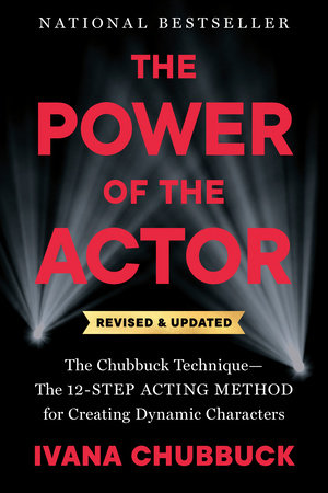 The Power of the Actor, Revised and Updated by Ivana Chubbuck