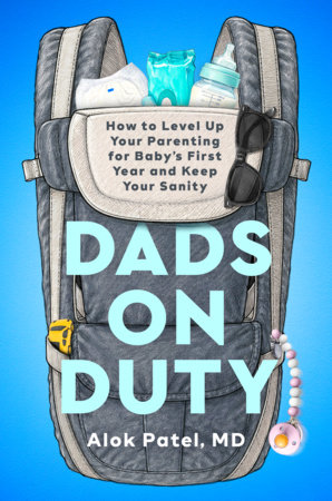 Dads on Duty by Alok Patel, MD