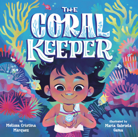 The Coral Keeper by Melissa Cristina Márquez