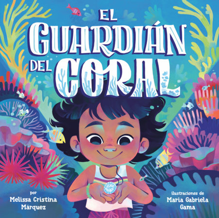 El guardián del coral (The Coral Keeper Spanish Edition) by Melissa Cristina Márquez