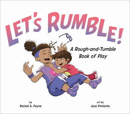 Let's Rumble! by Rachel G. Payne
