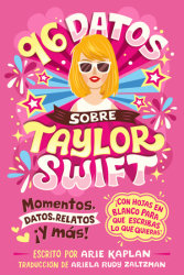 96 datos sobre Taylor Swift (96 Facts About Taylor Swift Spanish Edition)