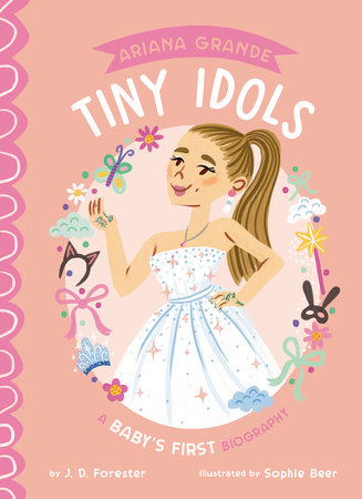 Ariana Grande: A Baby's First Biography by J. D. Forester