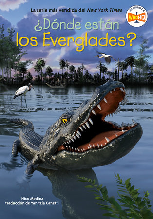 ¿Dónde están los Everglades? (Where Are the Everglades? Spanish Edition) by Nico Medina; Illustrated by Gregory Copeland; Translated by Yanitzia Canetti