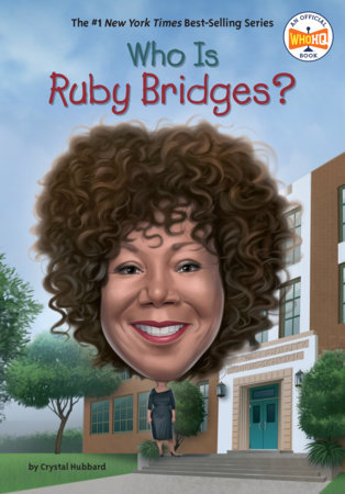 Who Is Ruby Bridges? by Crystal Hubbard and Who HQ