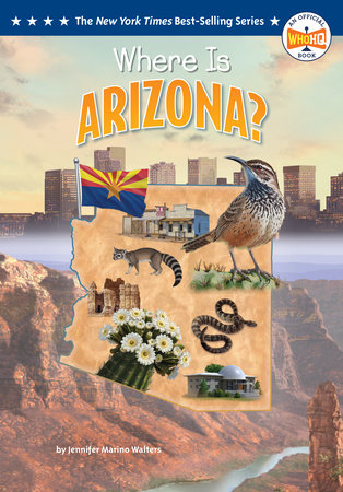 Where Is Arizona? by Jennifer Marino Walters and Who HQ