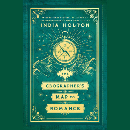 The Geographer's Map to Romance by India Holton