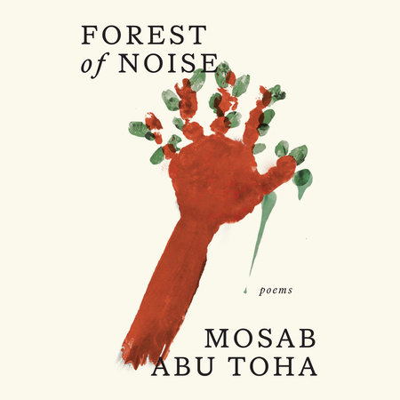 Forest of Noise by Mosab Abu Toha