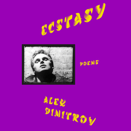 Ecstasy by Alex Dimitrov