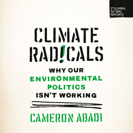 Climate Radicals by Cameron Abadi