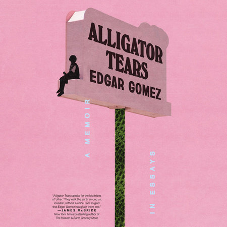 Alligator Tears by Edgar Gomez