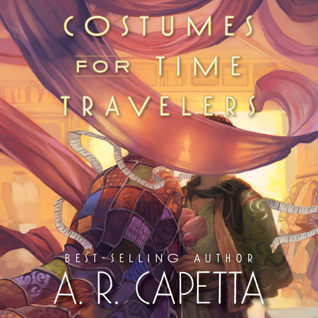 Costumes for Time Travelers by A. R. Capetta