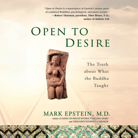 Open to Desire by Mark Epstein, M.D.