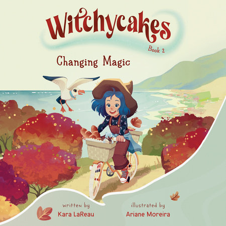 Witchycakes #2: Changing Magic by Kara LaReau