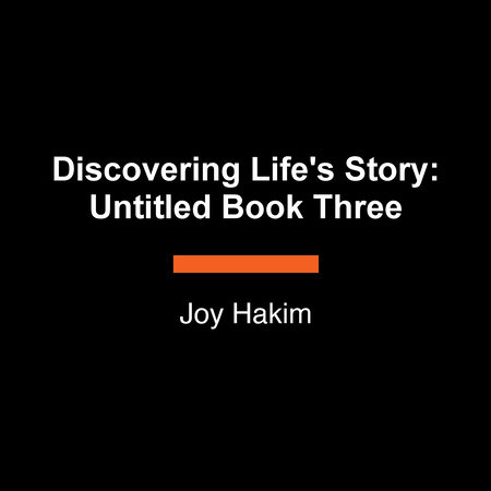 Discovering Life's Story: The Birth of Genetics by Joy Hakim