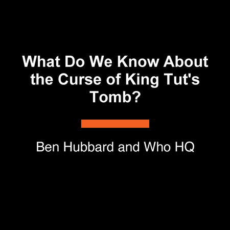 What Do We Know About the Curse of King Tut's Tomb? by Ben Hubbard and Who HQ