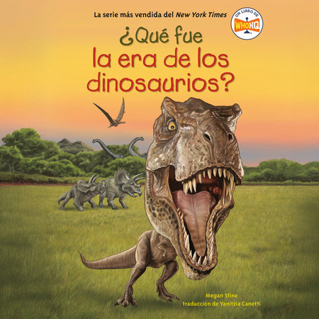 ¿Qué fue la era de los dinosaurios? (What Was the Age of the Dinosaurs? Spanish Edition) by Megan Stine and Who HQ