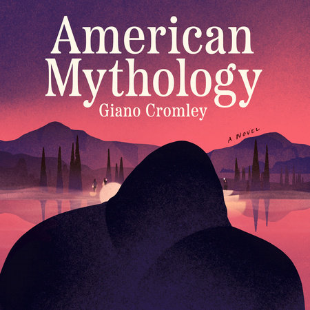 American Mythology by Giano Cromley