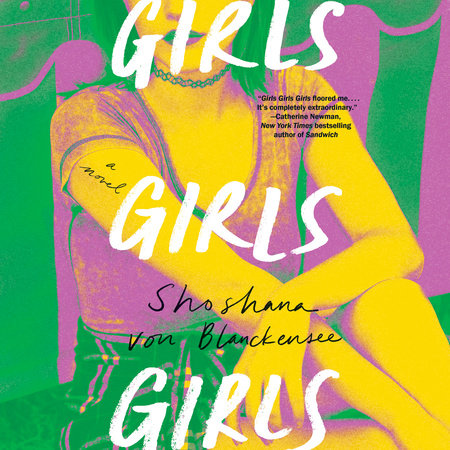 Girls Girls Girls by Shoshana von Blanckensee