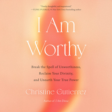 I Am Worthy by Christine Gutierrez