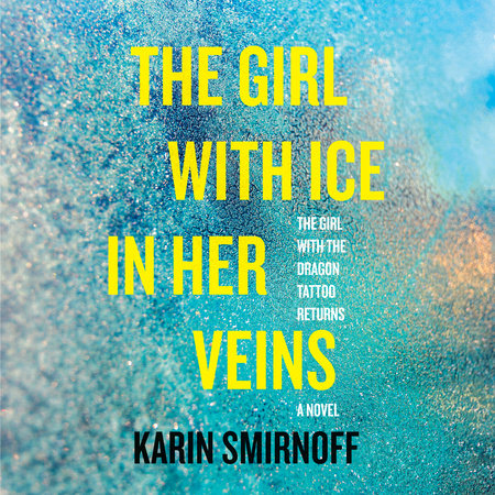 The Girl with Ice in Her Veins by Karin Smirnoff