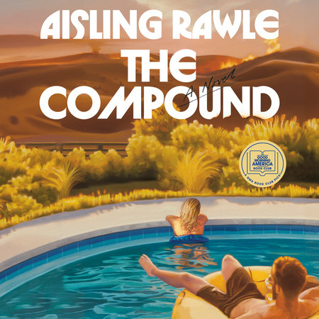 The Compound: A GMA Book Club Pick by Aisling Rawle