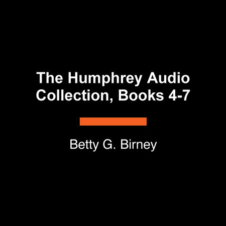 The Humphrey Audio Collection, Books 4-7 by Betty G. Birney