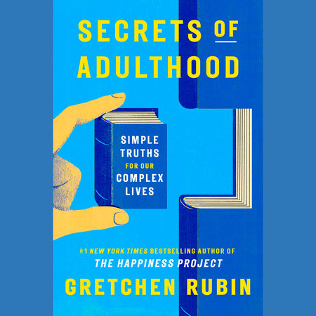 Secrets of Adulthood by Gretchen Rubin