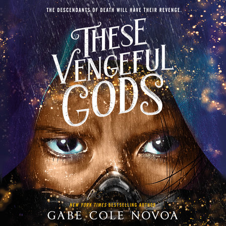 These Vengeful Gods by Gabe Cole Novoa