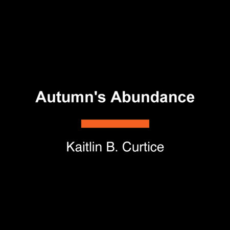 Autumn's Abundance by Kaitlin B. Curtice; Illustrated by Eduardo Marticorena