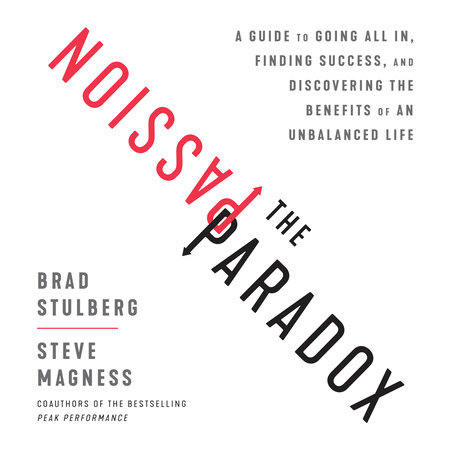 The Passion Paradox by Brad Stulberg and Steve Magness