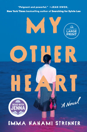 My Other Heart: A Read with Jenna Pick by Emma Nanami Strenner