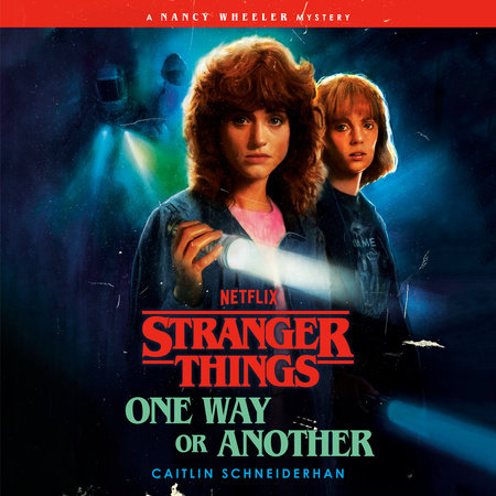 Stranger Things: One Way or Another by Caitlin Schneiderhan