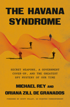 The Havana Syndrome by Michael Rey and Oriana Zill de Granados