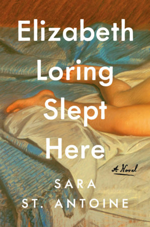 Elizabeth Loring Slept Here by Sara St. Antoine