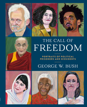 The Call of Freedom by George W. Bush