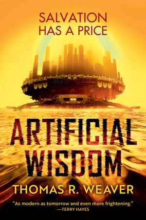 Artificial Wisdom by Thomas R. Weaver