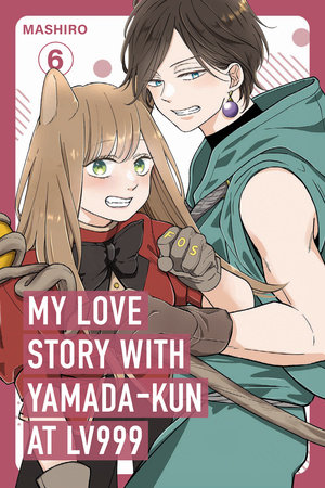 My Love Story with Yamada-kun at Lv999 Volume 6 by Mashiro