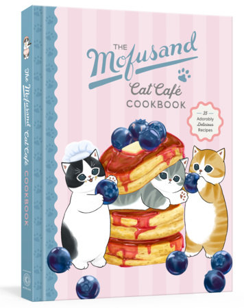 The Mofusand Cat Café Cookbook by Random House Worlds