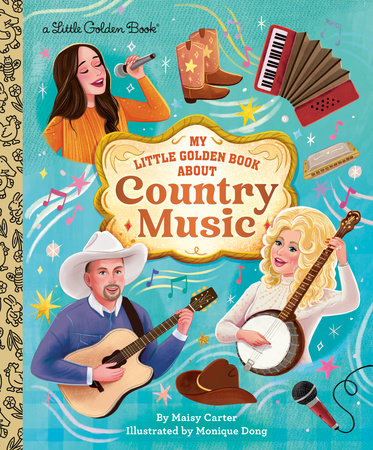 My Little Golden Book About Country Music by Maisy Carter